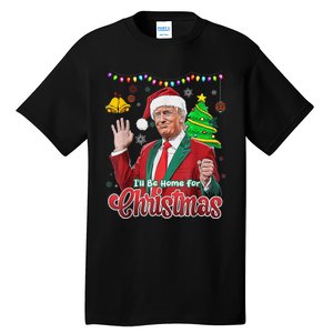 ILl Be Home For Christmas Santa Funny Trump Ugly Tall T-Shirt