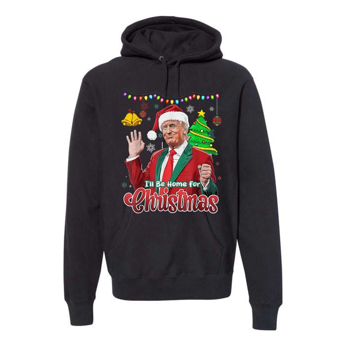 ILl Be Home For Christmas Santa Funny Trump Ugly Premium Hoodie