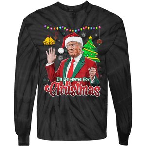 ILl Be Home For Christmas Santa Funny Trump Ugly Tie-Dye Long Sleeve Shirt