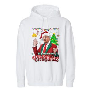 ILl Be Home For Christmas Santa Funny Trump Ugly Garment-Dyed Fleece Hoodie