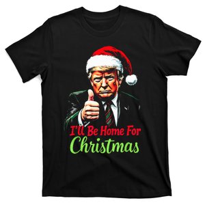 ILl Be Home For Christmas Santa Funny Trump Xmas Pajamas T-Shirt