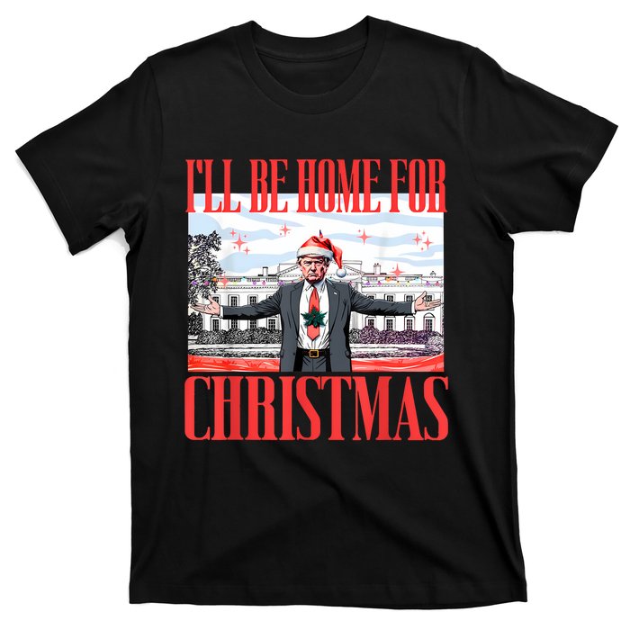 ILl Be Home For Christmas Santa Funny Trump Xmas Pajamas T-Shirt