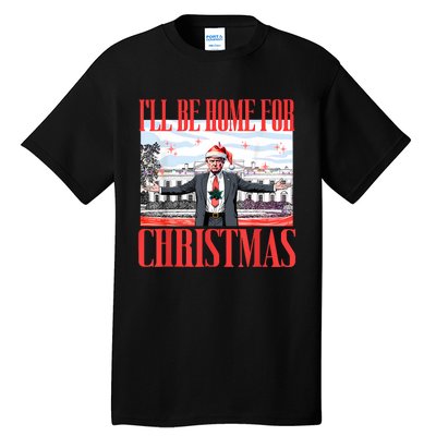 ILl Be Home For Christmas Santa Funny Trump Xmas Pajamas Tall T-Shirt