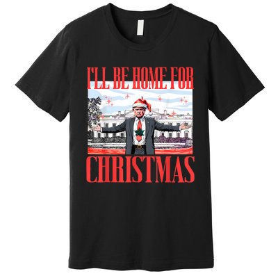 ILl Be Home For Christmas Santa Funny Trump Xmas Pajamas Premium T-Shirt