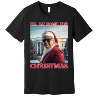 ILl Be Home For Christmas Trump Santa Selfie White House Premium T-Shirt