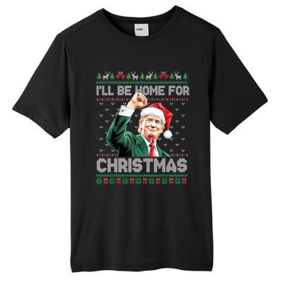 ILl Be Home For Christmas Funny Trump Ugly Xmas Meaningful Gift Tall Fusion ChromaSoft Performance T-Shirt