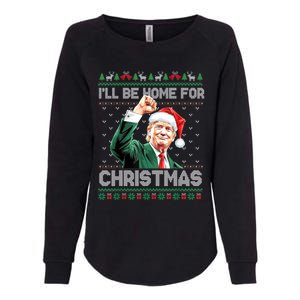 ILl Be Home For Christmas Funny Trump Ugly Xmas Meaningful Gift Womens California Wash Sweatshirt