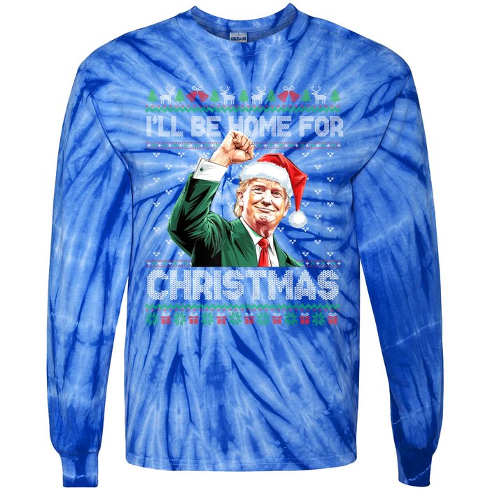 ILl Be Home For Christmas Funny Trump Ugly Xmas Meaningful Gift Tie-Dye Long Sleeve Shirt