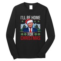 ILl Be Home For Christmas Funny Trump Ugly Christmas Long Sleeve Shirt