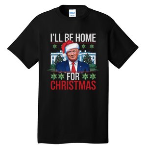 ILl Be Home For Christmas Funny Trump Ugly Christmas Tall T-Shirt