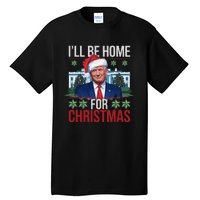 ILl Be Home For Christmas Funny Trump Ugly Christmas Tall T-Shirt