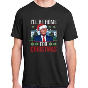 ILl Be Home For Christmas Funny Trump Ugly Christmas Adult ChromaSoft Performance T-Shirt