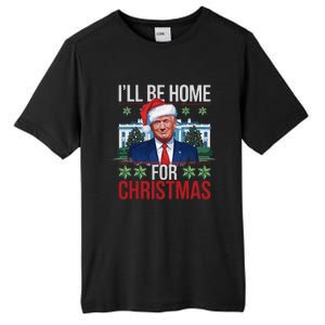 ILl Be Home For Christmas Funny Trump Ugly Christmas Tall Fusion ChromaSoft Performance T-Shirt