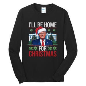 ILl Be Home For Christmas Funny Trump Ugly Christmas Tall Long Sleeve T-Shirt