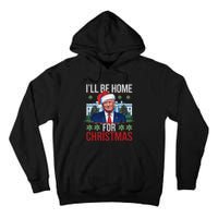 ILl Be Home For Christmas Funny Trump Ugly Christmas Tall Hoodie