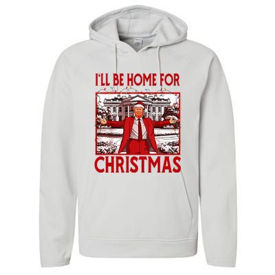 ILl Be Home For Christmas Santa Funny Trump 2024 Performance Fleece Hoodie