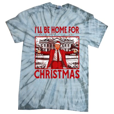 ILl Be Home For Christmas Santa Funny Trump 2024 Tie-Dye T-Shirt