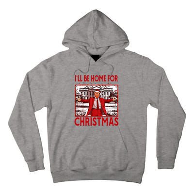 ILl Be Home For Christmas Santa Funny Trump 2024 Tall Hoodie