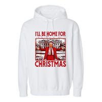 ILl Be Home For Christmas Santa Funny Trump 2024 Garment-Dyed Fleece Hoodie