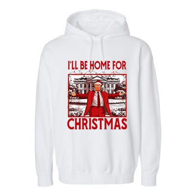 ILl Be Home For Christmas Santa Funny Trump 2024 Garment-Dyed Fleece Hoodie