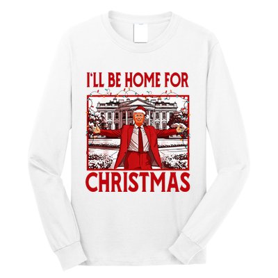 ILl Be Home For Christmas Santa Funny Trump 2024 Long Sleeve Shirt