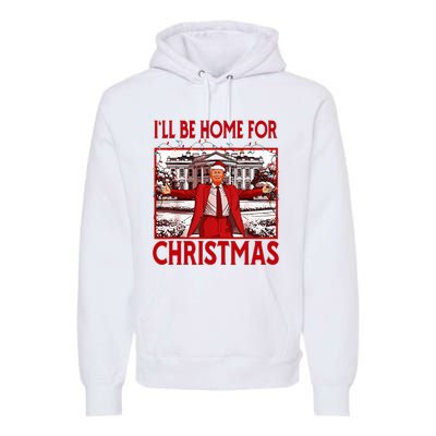 ILl Be Home For Christmas Santa Funny Trump 2024 Premium Hoodie