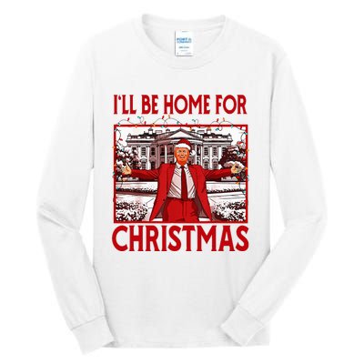 ILl Be Home For Christmas Santa Funny Trump 2024 Tall Long Sleeve T-Shirt