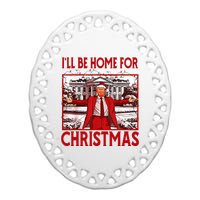 ILl Be Home For Christmas Santa Funny Trump 2024 Ceramic Oval Ornament