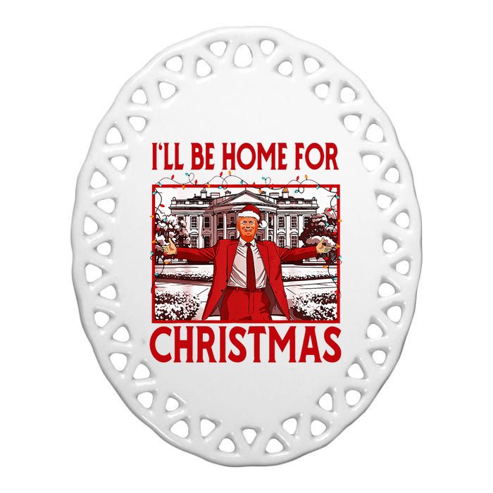 ILl Be Home For Christmas Santa Funny Trump 2024 Ceramic Oval Ornament