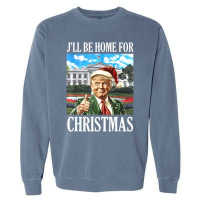 ILl Be Home For Christmas Funny Santa Trump 2024 Xmas Gift Garment-Dyed Sweatshirt