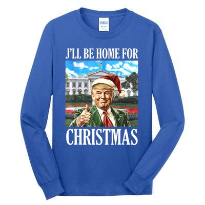 ILl Be Home For Christmas Funny Santa Trump 2024 Xmas Gift Tall Long Sleeve T-Shirt