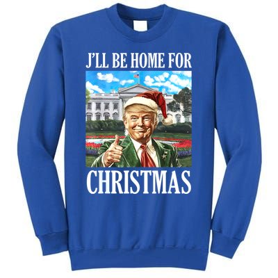 ILl Be Home For Christmas Funny Santa Trump 2024 Xmas Gift Tall Sweatshirt