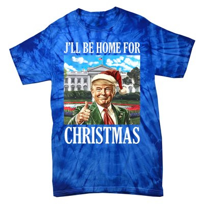 ILl Be Home For Christmas Funny Santa Trump 2024 Xmas Gift Tie-Dye T-Shirt