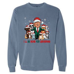 ILl Be Home For Christmas Meme Santa Claus Trump 2024 Garment-Dyed Sweatshirt