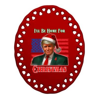 ILl Be Home For Christmas Funny Trump Xmas Holiday Santa Gift Ceramic Oval Ornament