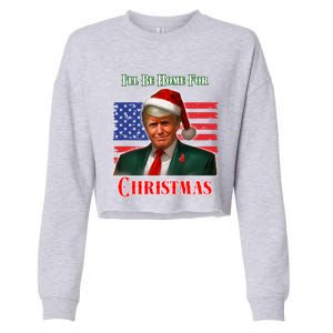 ILl Be Home For Christmas Funny Trump Xmas Holiday Santa Gift Cropped Pullover Crew