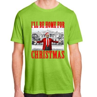 ILl Be Home For Christmas Santa Funny Trump Xmas Pajamas Gift Adult ChromaSoft Performance T-Shirt