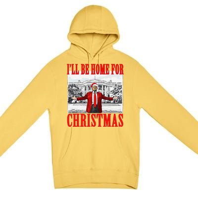 ILl Be Home For Christmas Santa Funny Trump Xmas Pajamas Gift Premium Pullover Hoodie