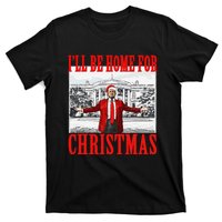 ILl Be Home For Christmas Santa Funny Trump Xmas Pajamas Gift T-Shirt