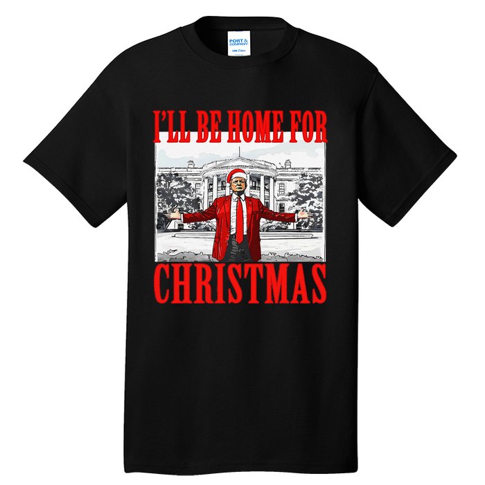 ILl Be Home For Christmas Santa Funny Trump Xmas Pajamas Gift Tall T-Shirt