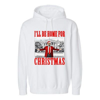 ILl Be Home For Christmas Santa Funny Trump Xmas Pajamas Gift Garment-Dyed Fleece Hoodie