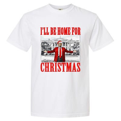 ILl Be Home For Christmas Santa Funny Trump Xmas Pajamas Gift Garment-Dyed Heavyweight T-Shirt