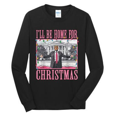 ILl Be Home For Christmas Santa Trump Xmas Pajamas Tall Long Sleeve T-Shirt