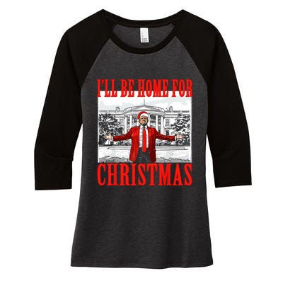 ILl Be Home For Christmas Santa Funny Trump Xmas Pajamas Women's Tri-Blend 3/4-Sleeve Raglan Shirt