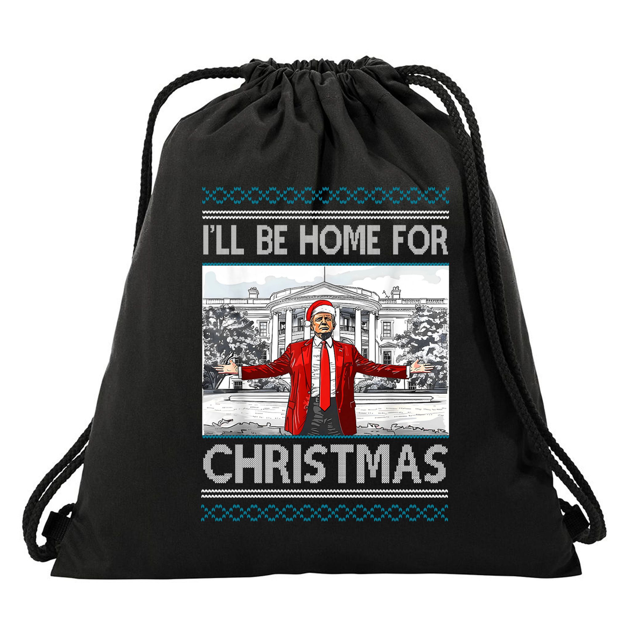 Ill Be Home For Christmas Donald Trump White House Drawstring Bag