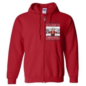 Ill Be Home For Christmas Donald Trump White House Full Zip Hoodie