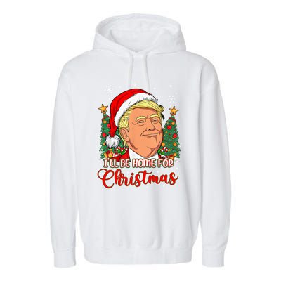 ILl Be Home For Christmas Funny Santa Trump Pajamas Xmas Gift Garment-Dyed Fleece Hoodie