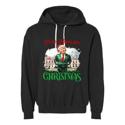 ILl Be Home For Christmas Funny Santa Elf Trump Xmas 2024 Garment-Dyed Fleece Hoodie