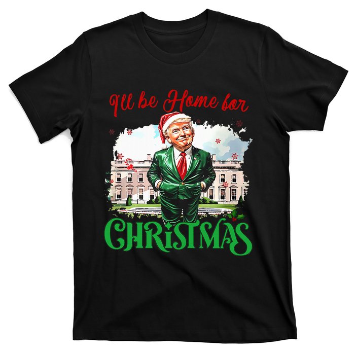 ILl Be Home For Christmas Funny Santa Elf Trump Xmas 2024 T-Shirt