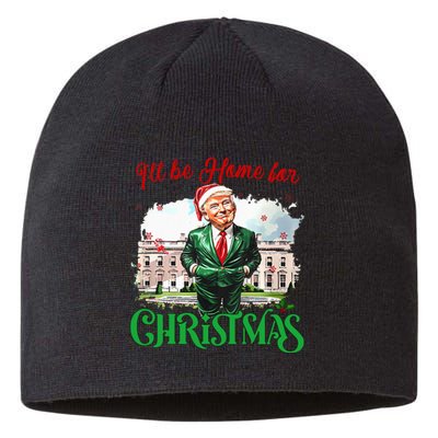 ILl Be Home For Christmas Funny Santa Elf Trump Xmas 2024 Sustainable Beanie